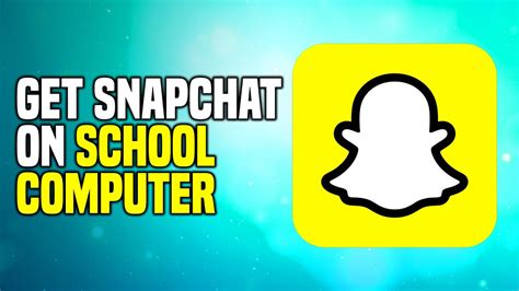how to use snapchat on a school computer