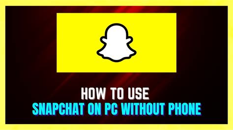 how to use snapchat on computer without phone