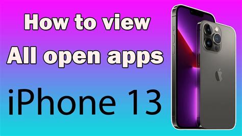 how to view all open apps on iphone 13