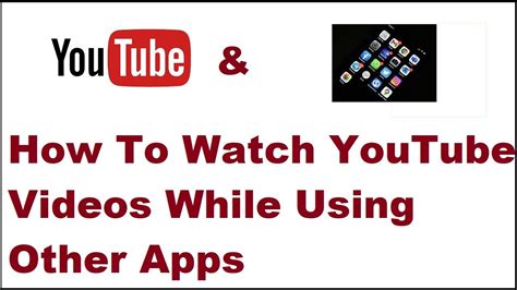 how to watch youtube while using other apps pc