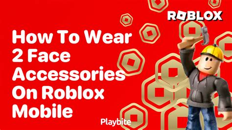 how to wear two face accessories in roblox mobile