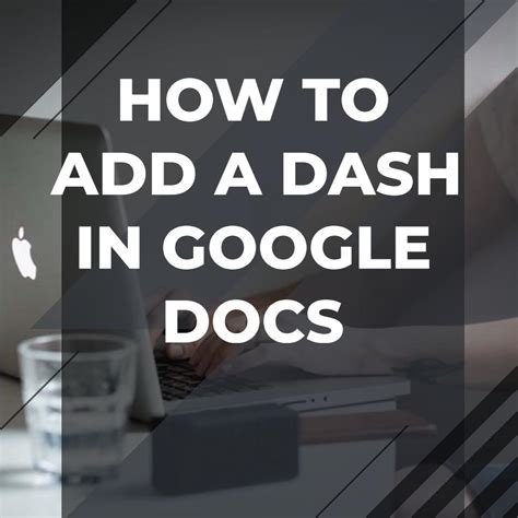 how to write a dash on google docs
