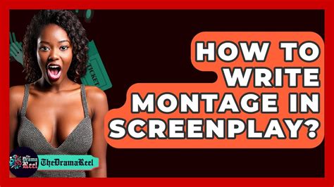 how to write a montage with dialogue in a screenplay