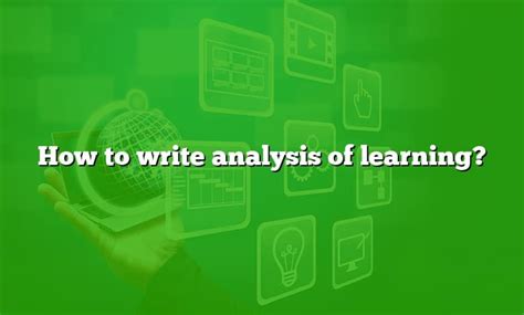 how to write analysis of learning
