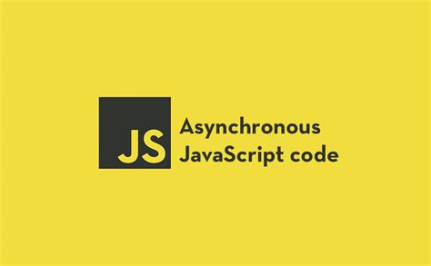 how to write asynchronous code in javascript