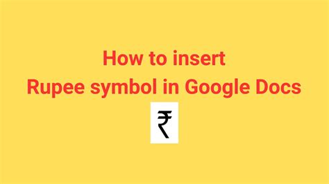 how to write rupee symbol in google docs