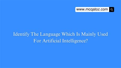 identify the language which is mainly used for artificial intelligence * java j2ee prolog c