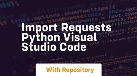 import requests python visual studio code