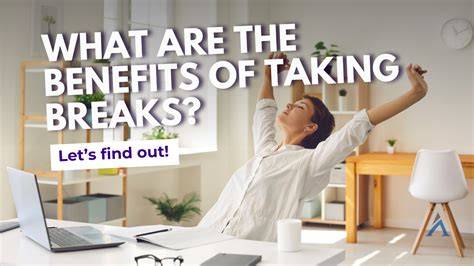 importance of taking a break