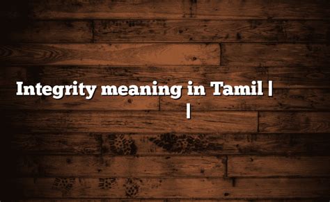integrity meaning in tamil synonyms