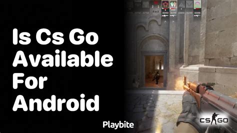 is cs go available for android