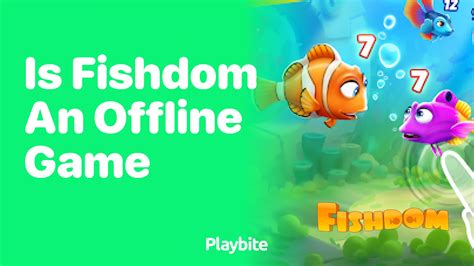 is fishdom offline