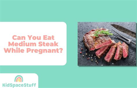 is it bad to eat medium well steak while pregnant