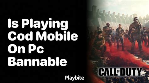is it bannable to play cod mobile on pc