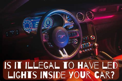 is it illegal to have lights inside your car