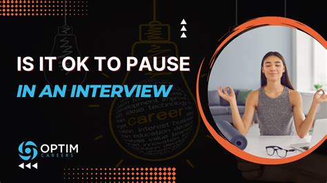 is it ok to pause in an interview