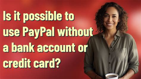 is it possible to use paypal without a bank account