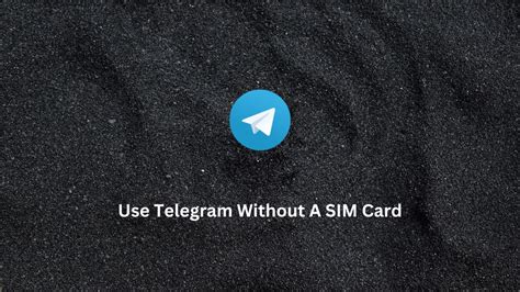 is it possible to use telegram without a phone number