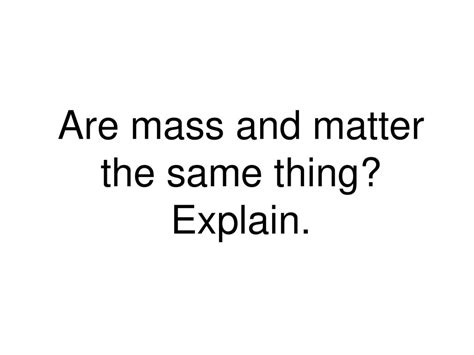 is mass and matter the same thing