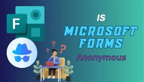 is microsoft forms truly anonymous