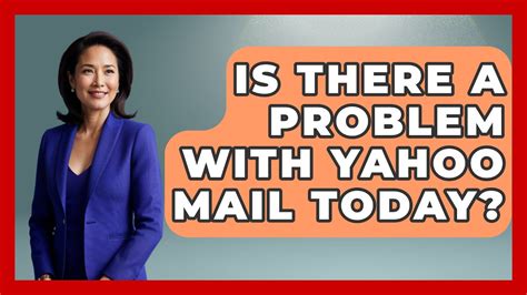 is there a problem with yahoo email today