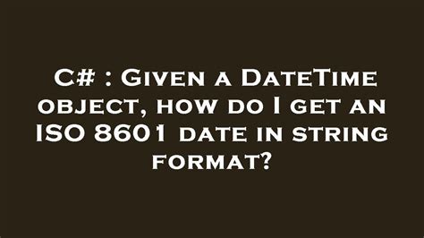 iso 8601 date format c#