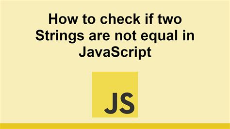 javascript if condition not equal string
