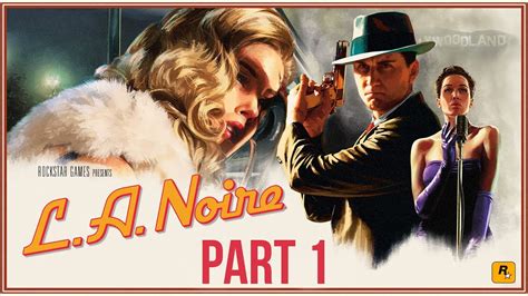 L A Noire Walkthrough