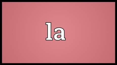 la meaning in english with example