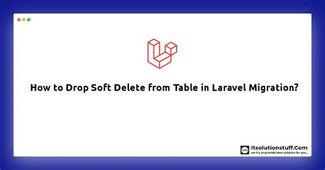laravel delete migration