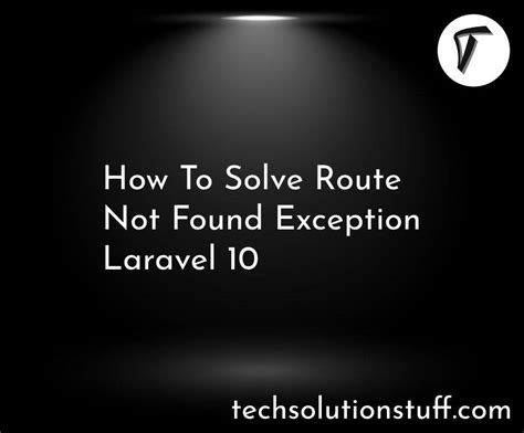 laravel new route not found