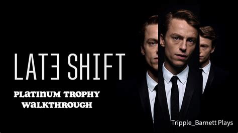 Late Shift Platinum Walkthrough
