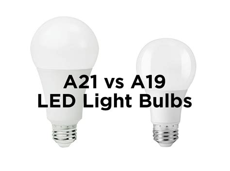 led a21 vs a19