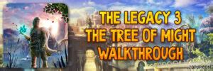 Legacy Tree Of Might Walkthrough