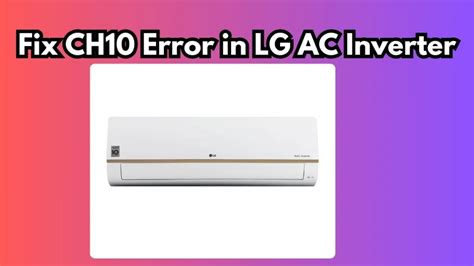 lg split ac ch 10 error code