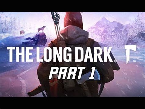 Long Dark Walkthrough