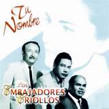 Biografia Los Embajadores Criollos