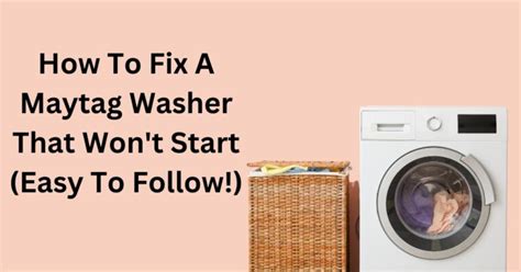 maytag washer won't start