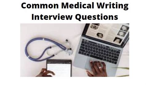 medical writer interview questions and answers