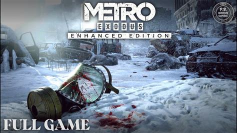 Metro Exodus Pc Walkthrough