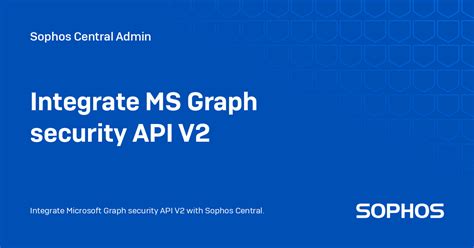 microsoft graph security api sophos