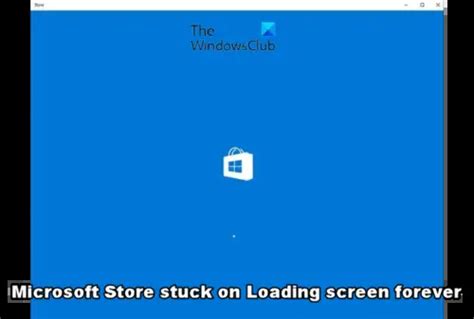 microsoft store stuck on loading screen reddit