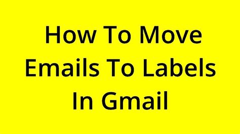 move emails to labels in gmail