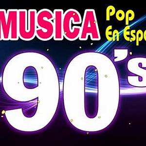 Musica De Los 90 En Espanol