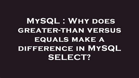 mysql between vs greater than