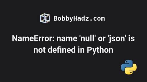 name null is not defined python json
