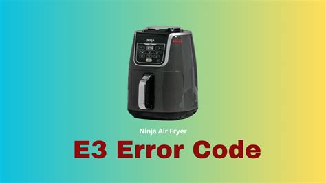 ninja air fryer e3 error code