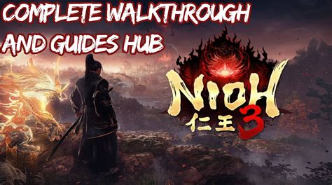 Nioh Walkthrough Guide