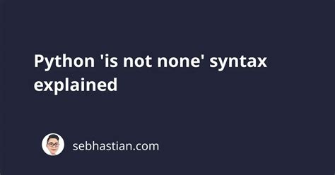 not equal to none in python