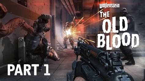 Old Blood Wolfenstein Walkthrough